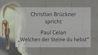 Paul Celan „Welchen der Steine du hebst“ [upl. by Yevol]