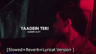 Yaadein teri SlowedReverbLyrics  Complete video  Jo hai hua janay bhi dai  mubeenbuttmusic [upl. by Kotz]