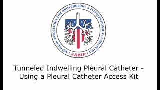 Tunneled Indwelling Pleural Catheter  Using a Pleural Catheter Access Kit [upl. by Gonta]