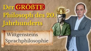 Der größte Philosoph des 20 Jahrhunderts  Ludwig Wittgensteins Sprachphilosophie [upl. by Ecirtnahs]