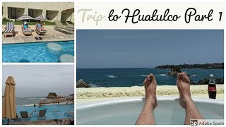 Huatulco July 2018 Wang Family Vacation Part 1 [upl. by Ayr]