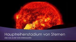 Das Hauptreihenstadium von Sternen und das Alter von Sternhaufen [upl. by Jedlicka367]