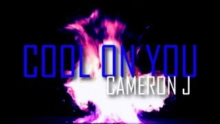 Cameron J  Cool On You  HQ Lyric Video  Random Structure TV [upl. by Ima1]