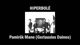 Hiperbolė  Pamirsk mane 1991 geriausios dainos LP [upl. by Ecinuahs647]