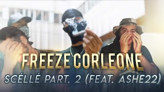 PREMIERE ECOUTE  Freeze Corleone  Scéllé Part 2 Feat Ashe 22 [upl. by Eelek371]