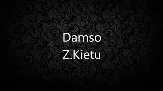 DAMSO LYRICS ZKIETU [upl. by Dnallor794]