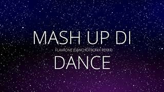 Flavaone  Mash Up Di Dance Danchotronix Remix [upl. by Antons892]