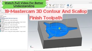 19Mastercam 3D Contour And Scallop ToolpathMastercam 3D Contour3D ProgramMastercam Scallopcnc [upl. by Clio85]