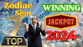 Top 7 Zodiac Sign Winning Lottery in 2024Are You The Big Winner  AstrologyTarot astrology tarot [upl. by Adrianna501]