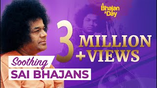 Soothing Sai Bhajans Vol  1  Popular Sai Devotional Songs  Sri Sathya Sai Bhajans [upl. by Nerdna671]