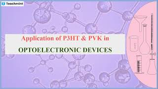 P3HT amp PVK in Optoelectronic Devices [upl. by Hite]