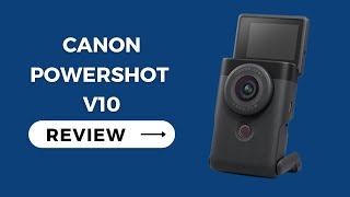 Canon PowerShot V10 Unleashing Photography Brilliance  Review [upl. by Aseefan]