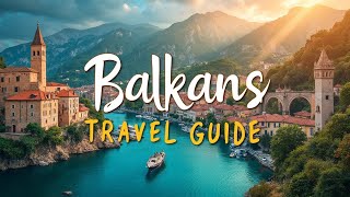 Balkans Travel Guide Best Places To Visit In The Balkans Travel Documentary [upl. by Ellertnom]