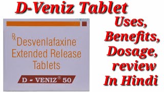 DVeniz 50 Tablet  Desvenlafaxine Tablet  D Veniz 50mg Tablet  D Veniz tablet Use Benefits Dosage [upl. by Happy]