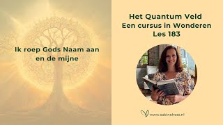 Les 183 Een Cursus in Wonderen en het Quantumveld [upl. by Sharleen]