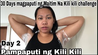 30 Days Magpaputi Ng Maitim Na Kili Kili Challenge Day2Paano Magpaputi ng Kili kiliBUSY MOM 247 [upl. by Kask]