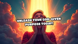 Unleash Your GodGiven Purpose Today [upl. by Aramad367]