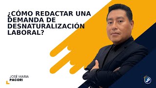 ¿Cómo redactar una demanda de desnaturalización laboral  Dr José Maria Pacori [upl. by Nevarc]