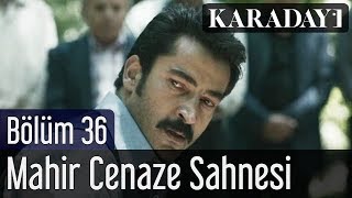 Karadayı 36Bölüm Mahir Cenaze Sahnesi [upl. by Pilif]