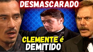 Força de um Desejo CLEMENTE DESMASCARADO É DEMITIDO [upl. by Ayela]