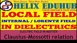 Local fields and Clausius–Mossotti relation  HELIX EDUHUB by Trisha maam [upl. by Annyl]