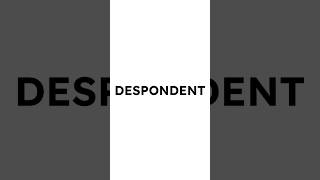 Meaning of despondent despondent [upl. by Punak]