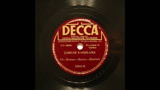 Ut Keman Kanun Klarnet  Çargah Karşilama  Taş Plak Türkiye 1930 78rpm [upl. by Anilahs]