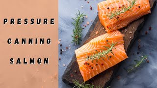 Pressure Canning Salmon [upl. by Ynaffik]