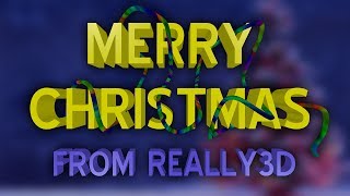 Merry Christmas from Really3D [upl. by Nikoletta127]