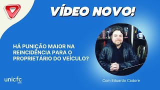 Há punição maior na reincidência para o proprietário do veículo [upl. by Tak]