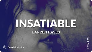 Darren Hayes  Insatiable Lyrics for Desktop [upl. by Hevak]