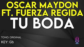 Oscar Maydon Ft Fuerza Regida  Tu Boda  Karaoke Instrumental [upl. by Etak]