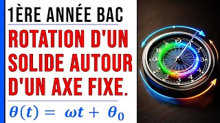 Rotation dun solide autour dun axe fixe 1ere année bac Cours complet [upl. by Suiraj]