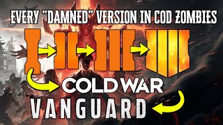 Every Version of quotDAMNEDquot in COD Zombies Black Ops BO2 BO3 BO4 Cold War and Vanguard Zombies [upl. by Ardnaet136]