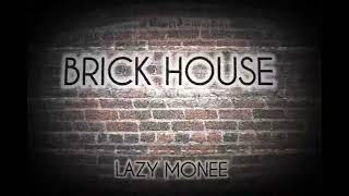 Lazy Monee  Brick House [upl. by Ubald]