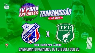 📽📺 AO VIVO  Bragantino X Tapajós  PARAZÃO SUB 20 [upl. by Apur]