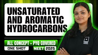 Unsaturated and Aromatic Hydrocarbons  All Concepts  PYQ Covered  NEET Chemistry  NEET 2025 [upl. by Weig]