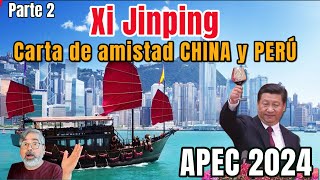 La carta de Xi Jinping al Perú quot El barco de la amistad Chino Peruanaquot apec xijinping Parte 2 [upl. by Assilram]