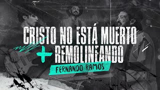 Cristo No Está Muerto  Remolineando EN VIVO  Fernando Ramos  Música Cristiana 2024 [upl. by Weidner]