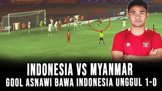 Indonesia Vs Myanmar Gol Asnawi Bawa Indonesia Unggul 10  Berita Bola Terkini [upl. by Nylad459]