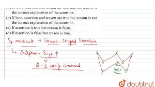 Assertion The SSS bond in S8 molecule is 105Reason S8 has Vshape  11  CHEMICA [upl. by Dranrev]