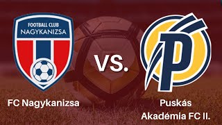 FC Nagykanizsa 2 VS Puskás Akadémia FC II 2 [upl. by Ahsemal174]