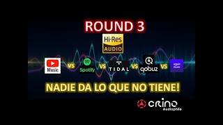 Round 3 al HiRes  Youtube Music vs Spotify vs Tidal vs Qobuz vs Amazon  Nadie da lo que no tiene [upl. by Cleres]