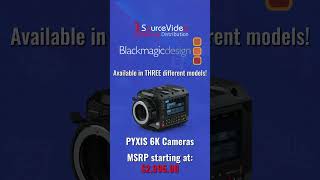 Blackmagic PYXIS 6K Cameras Three Fantastic Models [upl. by Gabriel]