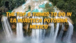 The Top 8 things to do in La Huasteca Potosina  LeAw in Mexico [upl. by Ifill]