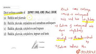 Dicot embryo consists of [upl. by Lontson]