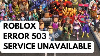 How To Fix Roblox Error 503 Service Unavailable [upl. by Airdnua]