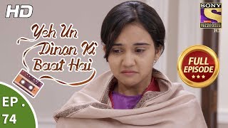 Yeh Un Dinon Ki Baat Hai  Ep 74  Full Episode  15th December 2017 [upl. by Tlaw865]