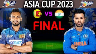 Asia Cup Final 2023  India vs Sri Lanka Final Match Playing 11  Asia Cup Final India vs Sri Lanka [upl. by Anerys376]