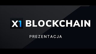 X1 BLOCKCHAIN  PREZENTACJA [upl. by Nnaarual402]